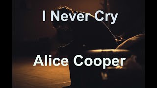 I Never Cry  - Alice Cooper - with lyrics