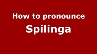 How to pronounce Spilinga