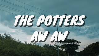 Download lagu The Potters - Aw Aw (Lirik) mp3