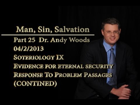 Man Sin Salvation Part 25 - Soteriology 9 Eternal Security
