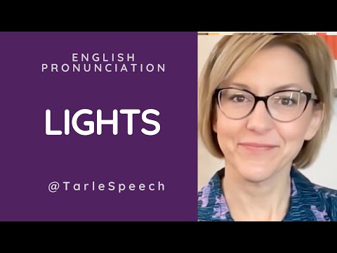 Learn to Pronounce LIGHTS - American English   Pronunciation Lesson #learnenglish