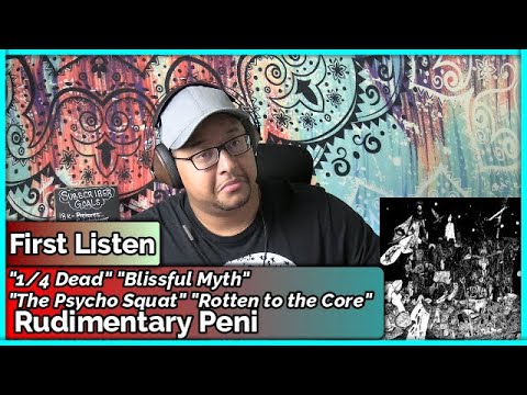 Rudimentary Peni- 1/4 Dead & Blissful Myth & The Psycho Squat & Rotten to the Core (REACTION)