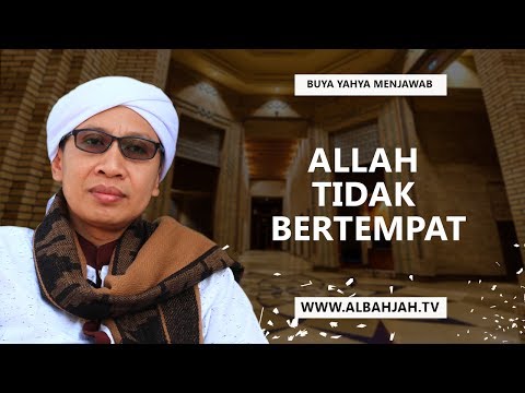 Allah Tidak Bertempat - Buya Yahya Menjawab