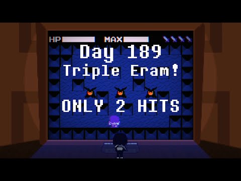 [DAY 189] {2 HITS} Beating TRIPLE ERAM every day until Deltarune Chapter 5 comes out