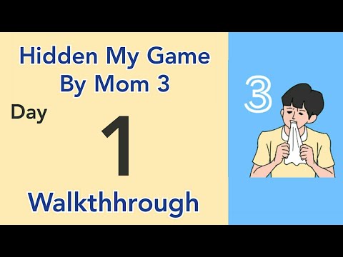 Hidden My Game By Mom 3 - Day 1