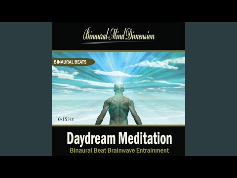 Daydream Meditation: Binaural Beat Brainwave Entrainment