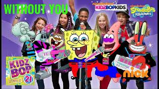 KIDZ BOP Kids &amp; KIDZ BOP SpongeBob - Without You (KIDZ BOP 21)
