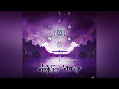 Liquid Stranger, Wreckno - Holla