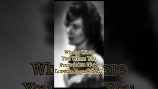 Where Were You When You Found Out Loretta Lynn Died?