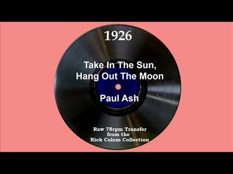 1926 Paul Ash - Take In The Sun, Hang Out The Moon (The Foursome, vocal)
