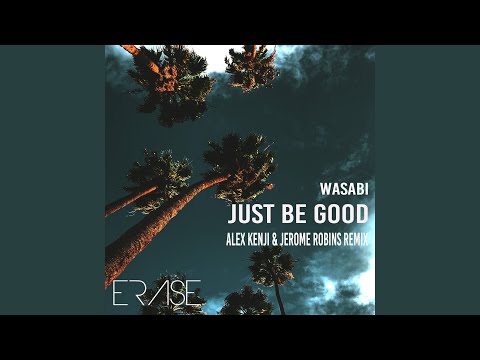Just Be Good (Jerome Robins & Alex Kenji Rmx)