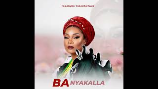 Download lagu Pleasure tsa Manyalo - Ba nyakalla mp3