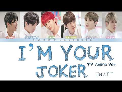 IN2IT (인투잇) - I'M YOUR JOKER (DUEL MASTERS - TV ANIME VER.)  [COLOUR CODED LYRICS_ KANJI/ROM/ENG]