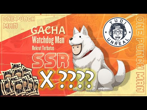 🔥🔥 COBA NEKAT! YUK KITA GACHA WATCH DOG MAN!! TANKER AJAIB (ONE PUNCH MAN THE STRONGEST)