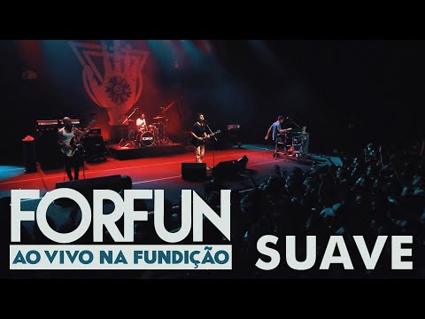 Forfun - Suave (Ao Vivo na Fundição)