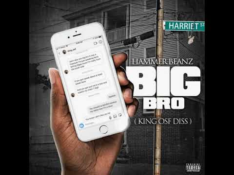 Hammer Beanz - Big Bro ( King OSF Diss )
