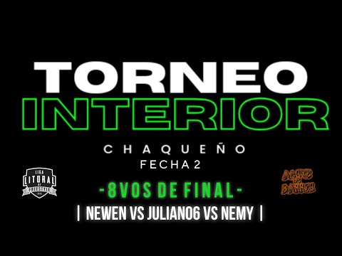 NEWEN vs NEMY vs JULIAN06 - 8VOS DE FINAL | TORNEO INTERIOR CHAQUEÑO FECHA 2 | REGIONAL LIGA LITORAL