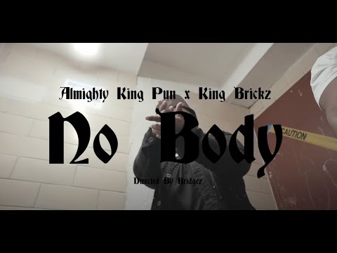 Almighty King Pun x King Brickz-No Body(Official Music video)S/E By @Bridgez