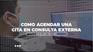 COMO AGENDAR UNA CITA EN CONSULTA EXTERNA VIA LA WEB DEL INO