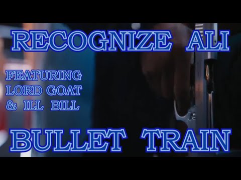 Recognize Ali - Bullet Train (Ft. Lord Goat & Ill Bill) {Beat Prod. Stu Bangas}