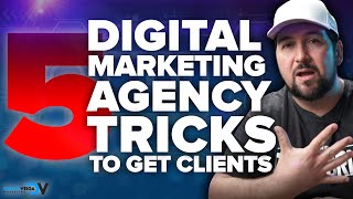 5 Easy Ways To Get Clients For Your Digital Marketing Agency