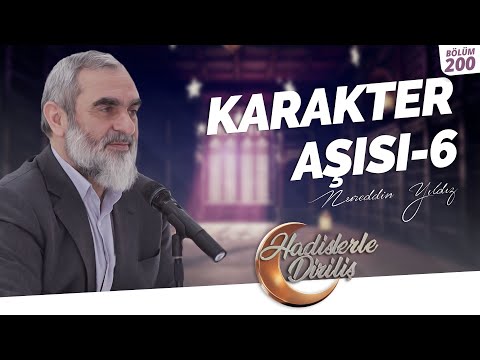 KARAKTER AŞISI - 6 | Hadislerle Diriliş-200.Ders