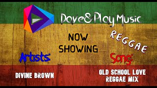 Divine Brown - Old School Love (Reggae Remix)