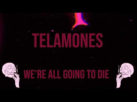 Telamones - We're All Going To Die