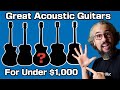 5 Acoustic Guitars Under 1000 We Would Buy Right Now