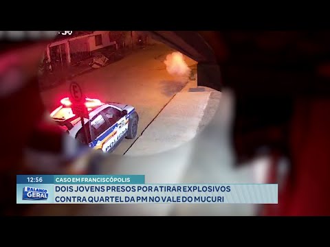 Franciscópolis: Dois Jovens Presos por Atirar Explosivos contra Quartel da PM no Vale do Mucuri.