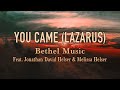 You Came (Lazarus) - Bethel Music, feat. Jonathan David Helser & Melissa Helser - Lyric Video
