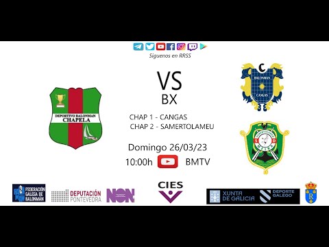 230326 BX BM CHAPELA_1_2 - BM CANGAS - BM SAMERTALOMEU