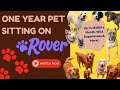 One Year Pet Sitting On Rover Income Experience Review More