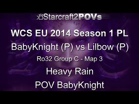 SC2 HotS - WCS EU 2014 S1 PL - BabyKnight vs Lilbow - Ro32 Group C - Map 3 - Heavy Rain - BabyKnight