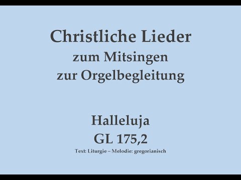 Halleluja GL 175,2 – Halleluja-Ruf zum Mitsingen zur Orgelbegleitung