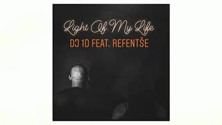 DJ 1D - Light Of My Life (feat. Refentse)