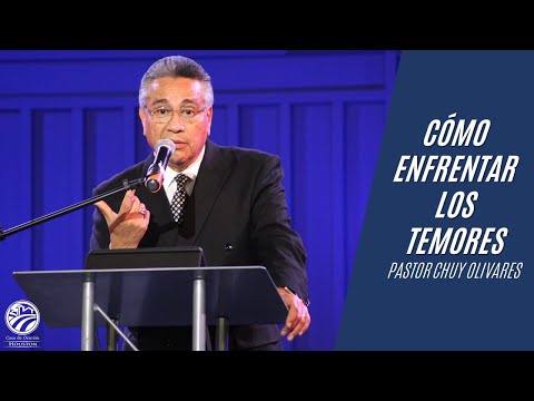 Chuy Olivares | Cómo enfrentar los temores | Casa de Oración Houston | 02/19/2023