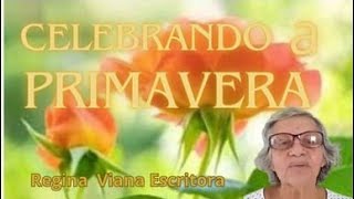 Celebrando a Primavera   @reginaviana2156