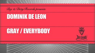Dominik De Leon - Gray (Original mix) [Big & Dirty Records]