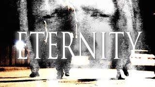 Eternity Music Video