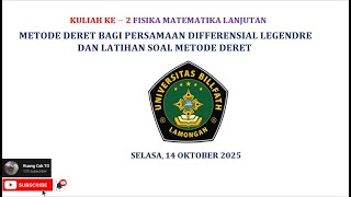 Pertemuan 2 Kuliah Fisika Matematika Lanjut | Metode Deret pada Persamaan Differensial Legendre