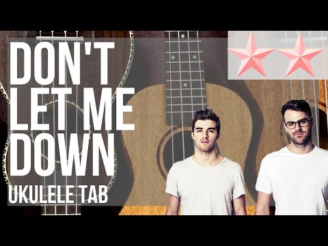 SUPER EASY Ukulele Tab: How to play Don't Let Me Down by The Chainsmokers ft Daya