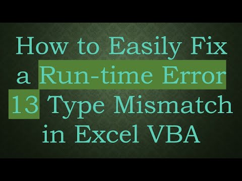 How to Easily Fix a Run-time Error 13 Type Mismatch in Excel VBA