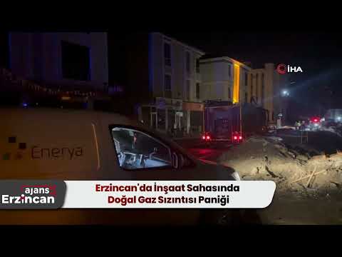 Erzincan'da İnşaat Sahasında Doğal Gaz Sızıntısı Paniği