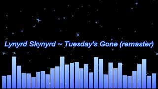 Lynyrd Skynyrd ~ Tuesday&#39;s Gone (remaster)