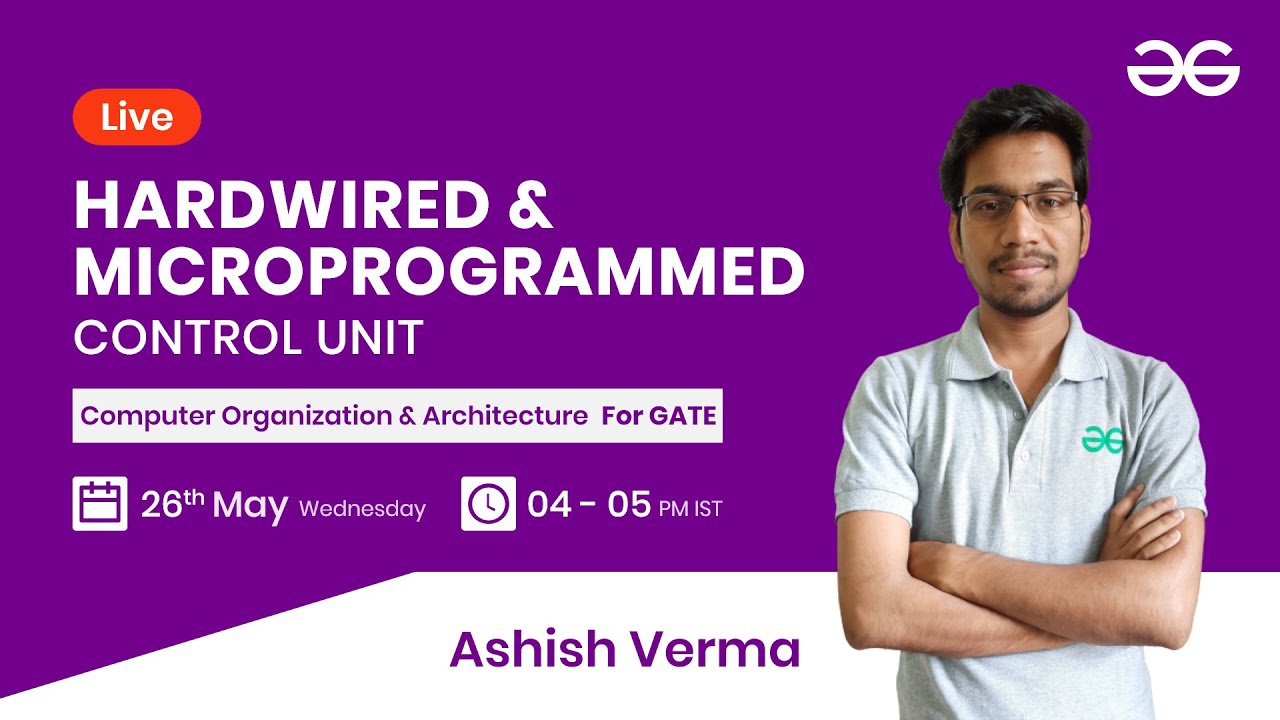 Hardwired and microprogrammed Control unit with Ashish Verma