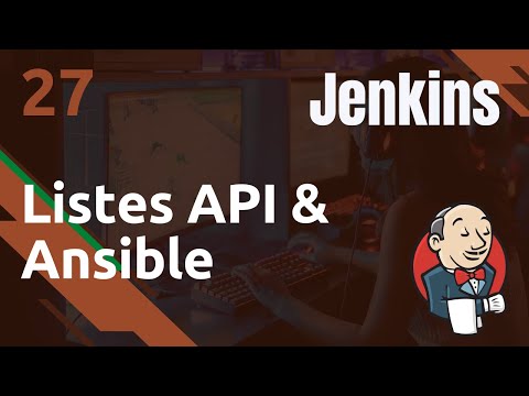 Jenkins 27 Utilisation des listes API dans ANSIBLE | tutos fr