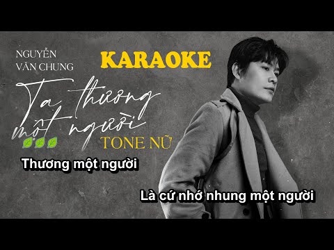 Ta Thương Một Người Karaoke Tone Nữ (Beat Piano) - Nguyễn Văn Chung