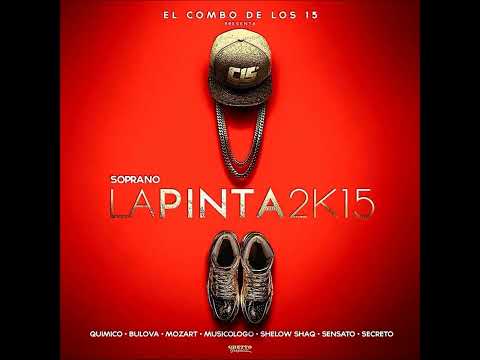 La Pinta 2K15 - El Real Soprano (Combo de lo15)