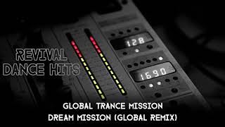 Global Trance Mission - Dream Mission (Global Remix) [HQ]